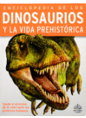 ENCICLOPEDIA DE LOS DINOSAURIOS Y LA VIDA PREHISTÓRICA