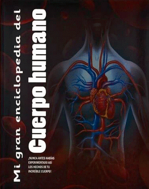 MI GRAN ENCICLOPEDIA CUERPO HUMANO