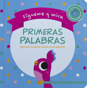 SIGUEME Y MIRA PRIMERAS PALABRAS