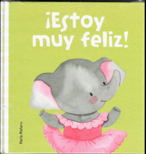 MIS PRIMERAS EMOCIONES: ESTOY MUY FELIZ