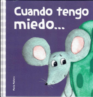 MIS PRIMERAS EMOCIONES: CUANDO TENGO MIEDO