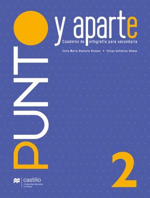 PUNTO Y APARTE 2. CUADERNO DE ORTOGRAFÍA PARA SECUNDARIA / 2 ED.