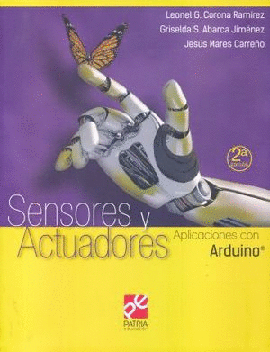 SENSORES Y ACTUADORES. APLICACIONES CON ARDUINO / 2 ED.