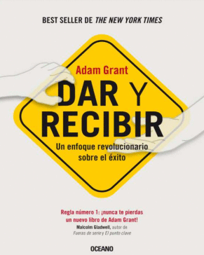 DAR Y RECIBIR. UN ENFOQUE REVOLUCIONARIO SOBRE EL ÉXITO (SEGUNDA EDICIÓN)