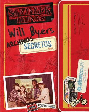 STRANGER THINGS. WILL BYERS: ARCHIVOS SECRETOS (NUEVA EDICIÓN RÚSTICA)