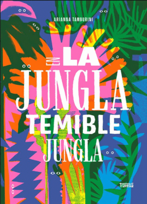 EN LA JUNGLA, TEMIBLE JUNGLA