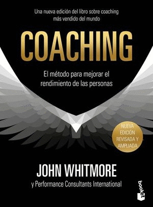 COACHING. EL MÉTODO PARA MEJORAR EL RENDIMIENTO DE LAS PERSONAS