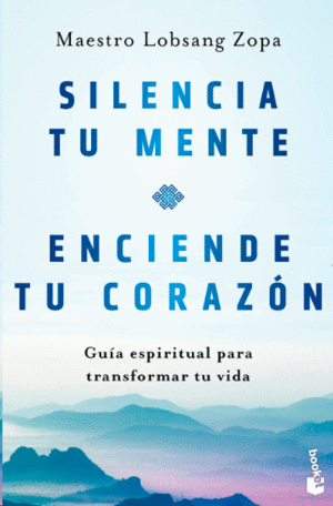 SILENCIA TU MENTE, ENCIENDE TU CORAZÓN