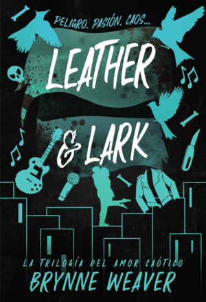 LEATHER & LARK LA TRILOGÍA DEL AMOR CAÓTICO 2
