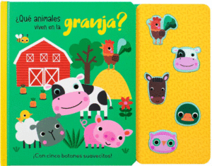 ¡CON CINCO BOTONES SUAVECITOS!: ¿QUE ANIMALES VIVEN EN LA GRANJA?