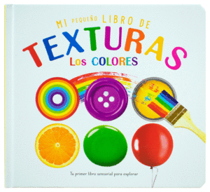 MI PEQUEÑO LIBRO DE TEXTURAS LOS COLORES