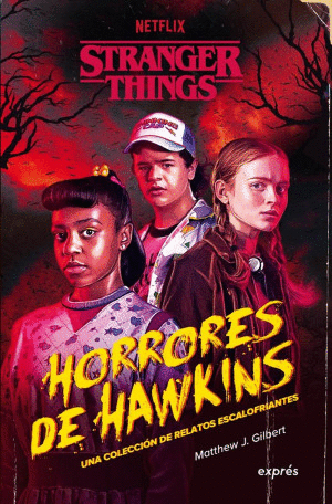 STRANGER THINGS. HORRORES DE HAWKINS