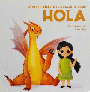 COMO ENSEÑAR A TU DRAGÓN A DECIR HOLA