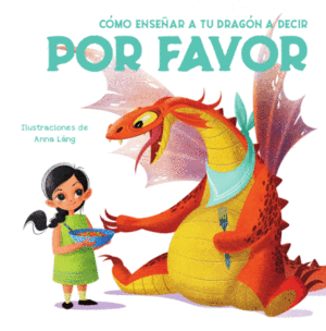 COMO ENSEÑAR A TU DRAGÓN A DECIR POR FAVOR