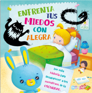 ENFRENTA TUS MIEDOS CON ALEGRIA