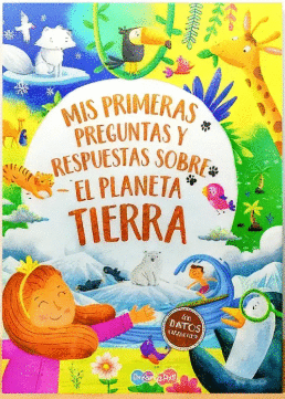 MIS PRIMERAS PREGUNTAS Y RESPUESTAS SOBRE EL PLANETA TIERRA