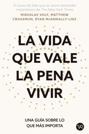 LA VIDA QUE VALE LA PENA VIVIR