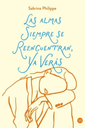 LAS ALMAS SIEMPRE SE REENCUENTRAN, YA VERÁS...