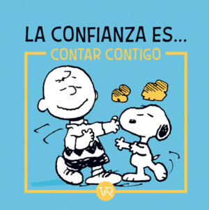 SNOOPY, LA CONFIANZA ES... CONTAR CONTIGO