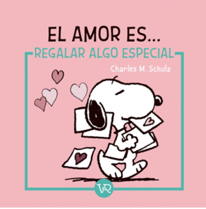 SNOOPY, EL AMOR ES...  REGALAR ALGO ESPECIAL