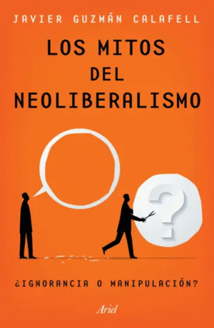 LOS MITOS DEL NEOLIBERALISMO