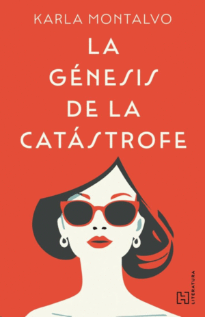 LA GÉNESIS DE LA CATÁSTROFE
