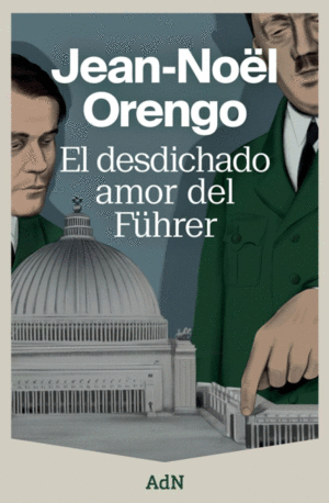 EL DESDICHADO AMOR DEL FÜHRER