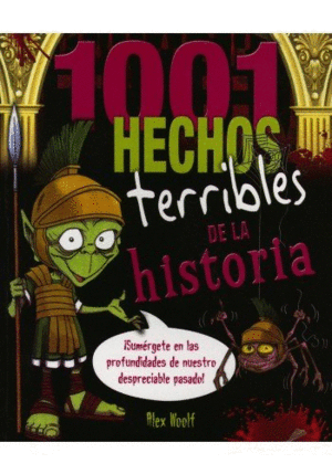 1001 HECHOS TERRIBLES DE LA HISTORIA