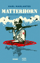 MATTERHORN. UNA NOVELA SOBRE LA GUERRA DE VIETNAM