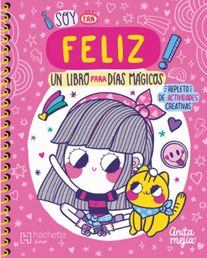 ¡ESTOY TAN FELIZ! UN LIBRO PARA DÍAS MÁGICOS