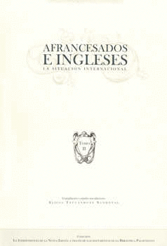 AFRANCESADOS E INGLESES. LA SITUACION INTERNACIONAL TOMO II