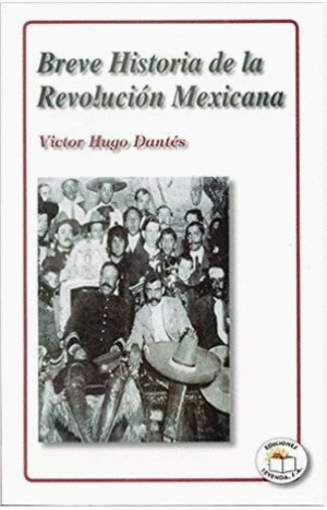 BREVE HISTORIA DE LA REVOLUCION MEXICANA