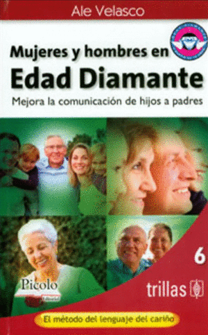 MUJERES Y HOMBRES EN EDAD DIAMANTE. MEJORA LA COMUNICACION DE HIJOS. TOMO 6