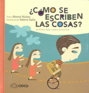 ¿CÓMO SE ESCRIBEN LAS COSAS?
