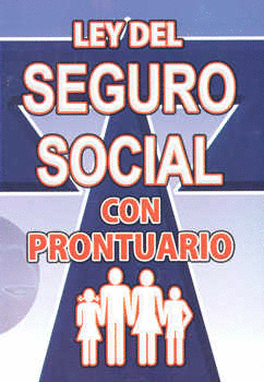 LEY DEL SEGURO SOCIAL CON PRONTUARIO