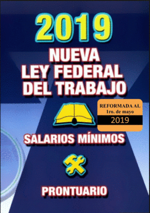 NUEVA LEY FEDERAL DEL TRABAJO (ACTUALIZADA)