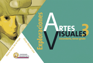 EXPLORACIONES ARTES VISUALES 3 SECUNDARIA 3° 2015-2016
