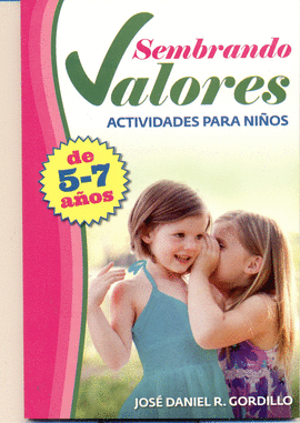 SEMBRANDO VALORES ACTIVIDADES PARA NIÑOS DE 5-7 AÑOS