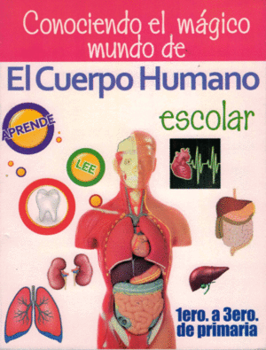 EL CUERPO HUMANO ESCOLAR 4TO. A 6TO. DE PRIMARIA