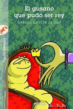 EL GUSANO QUE PUDO SER REY