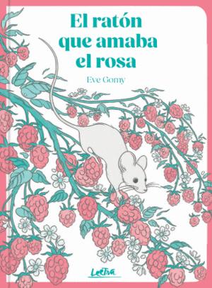 EL RATÓN QUE AMABA EL ROSA