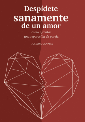 DESPIDETE SANAMENTE DE UN AMOR.