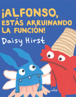 ¡ALFONSO, ESTAS ARRUINANDO LA FUNCIÓN!