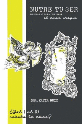 NUTRE TU SER. UN DIARIO PARA CULTIVAR EL AMOR PROPIO
