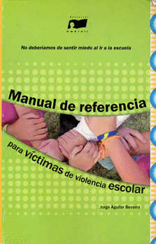 MANUAL DE REFERENCIA PARA VICTIMAS DE VIOLENCIA ESCOLAR