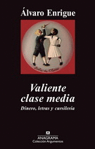 VALIENTE CLASE MEDIA: DINERO, LETRAS Y CURSILERIA