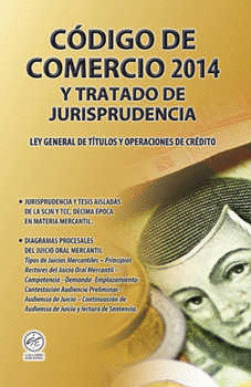 CODIGO DE COMERCIO 2014 Y TRATADO DE JURISPRUDENCIA. LEY GRAL. DE TITULOS Y
