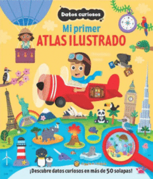 MI PRIMER ATLAS ILUSTRADO. DATOS CURIOSOS