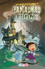 HISTORIAS FASCINANTES DE FANTASMAS Y HECHIZOS