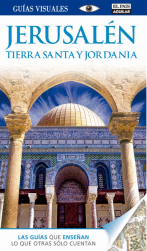 JERUSALÉN. TIERRA SANTA Y JORDANIA (GUÍAS VISUALES)